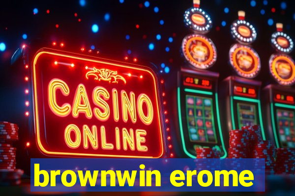 brownwin erome